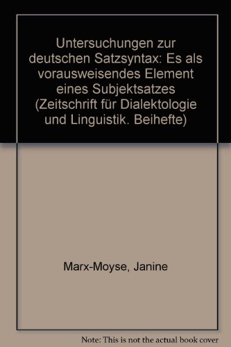 Stock image for Untersuchungen zur deutschen Satzsyntax: "Es" als vorausweisendes Element eines Subjektsatzes (Zeitschrift fr Dialektologie und Linguistik. Beihefte) for sale by medimops