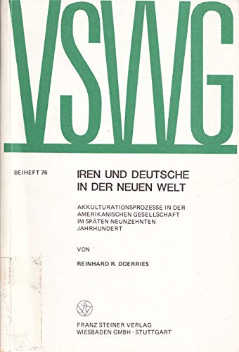 9783515041027: Iren und Deutsche in der Neuen Welt: Akkulturationsprozesse in der amerikanischen Gesellschaft im spten neunzehnten Jahrhundert (Vierteljahrschrift fr Sozial- und Wirtschaftsgeschichte. Beihefte)