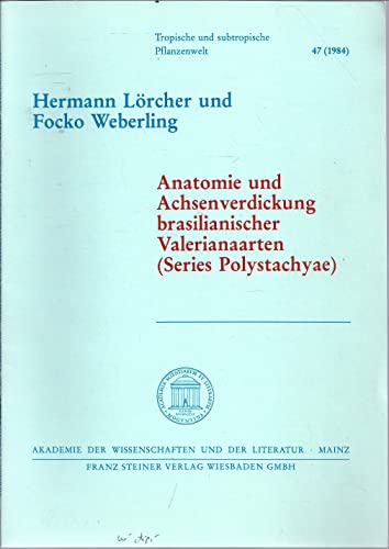 Stock image for Anatomie und Achsenverdichtung brasilianischer Vaerianaarten (Series Polystachyae) for sale by Buchhandlung-Antiquariat Sawhney