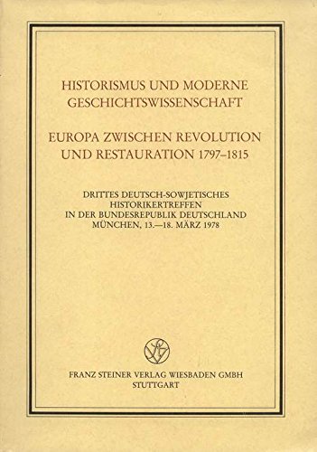 Imagen de archivo de Historismus und moderne Geschichtswissenschaft. Europa zwischen Revolution un. a la venta por Nietzsche-Buchhandlung OHG