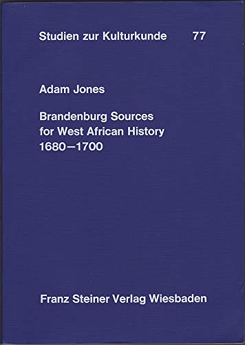 Brandenburg sources for West African history, 1680-1700 (Studien zur Kulturkunde)