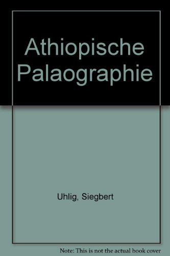 Äthiopische Paläographie - Uhlig, Siegbert