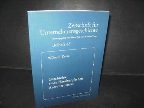 Imagen de archivo de Geschichte einer Hamburgischen Anwaltssozietat. Von der Grundung der Kanzlei im Jahre 1822 bis zur Gegenwart. Zeitschrift fur Unternehmensgeschichte beiheft 48 a la venta por Zubal-Books, Since 1961