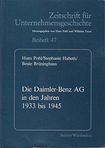 9783515047333: Die Daimler- Benz AG in den Jahren 1933 bis 1945. Eine Dokumentation
