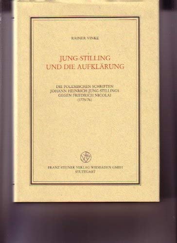 Stock image for Jung-Stilling und die Aufkla rung: Die polemischen Schriften Johan Heinrich Jung-Stillings gegen Friedrich Nicolai (1775/76) (Vero ffentlichungen des . Geschichte Mainz) (German Edition) for sale by HPB-Red