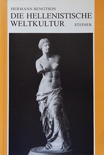 Die hellenistische Weltkultur (German Edition) (9783515050043) by Bengtson, Hermann
