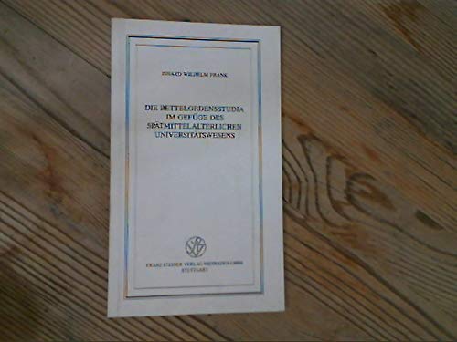 Stock image for Die Bettelordensstudia im Gefuge des spatmittelalterlichen Universitatswesens (Vortrage /Institut fur Europaische Geschichte Mainz) (German Edition) for sale by Zubal-Books, Since 1961