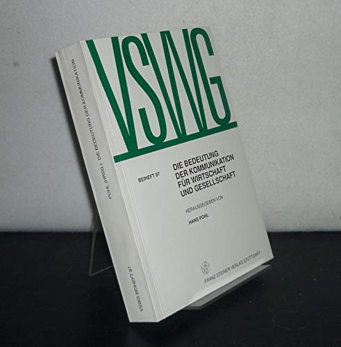 9783515053204: Die Bedeutung Der Kommunikation Fur Wirtschaft Und Gesellsschaft: Referate Der 12 Arbeitstagung Fur Sozial Und Wirtschaftsgeschichte Vom 22-25 April ... Sozial- und Wirtschaftsgeschichte - Beihefte)