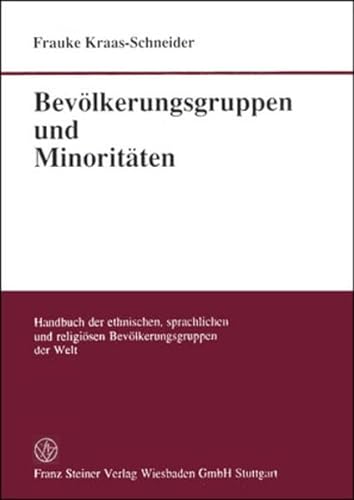 Bevölkerungsgruppen und Minoritäten : Handbuch der ethnischen, sprachlichen und religiösen Bevölkerungsgruppen der Welt. - Kraas-Schneider, Frauke