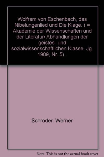 Wolfram von Eschenbach, das Nibelungenlied und 'Die Klage'. - Schröder, Werner