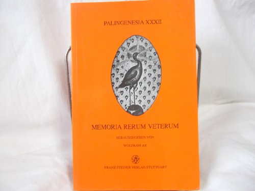 Memoria rerum veterum. Neue Beiträge zur antiken Historiographie und alten Geschichte; Festschrif...