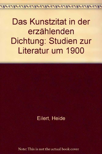 Beispielbild fr Das Kunstzitat in der erzhlenden Dichtung: Studien zur Literatur um 1900 zum Verkauf von medimops