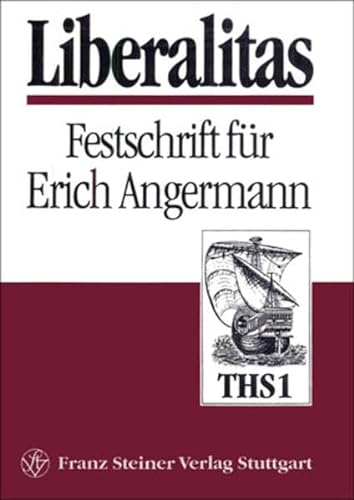 Liberalitas. Festschrift für Erich Angermann zum 65. Geburtstag. Band 1 aus der Reihe 