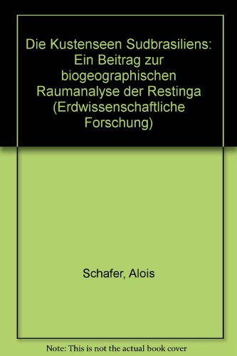 Die Küstenseen Südbrasiliens. Ein Beitrag zur biogeographischen Raumanalyse der Restinga