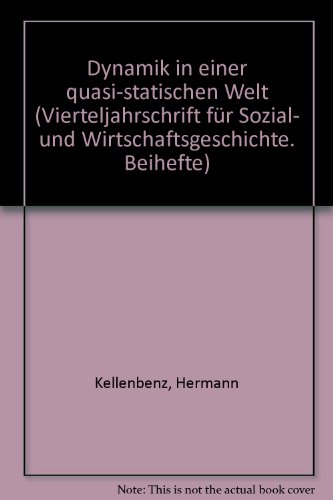9783515058544: Kleine Schriften: Dynamik in Einer Quasi-statischen Welt: 93 (Vierteljahrschrift fur Sozial- und Wirtschaftsgeschichte - Beihefte)