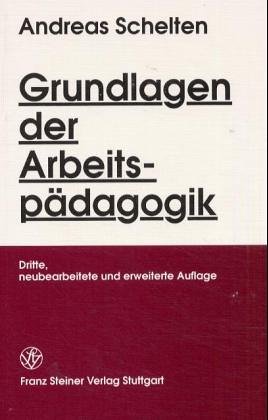 Beispielbild fr Grundlagen der Arbeitspdagogik zum Verkauf von Der Ziegelbrenner - Medienversand