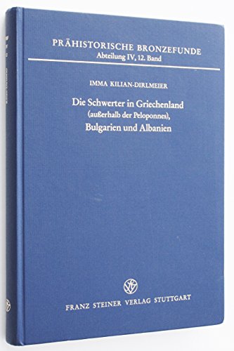 9783515060202: Die Schwerter in Griechenland (Ausserhalb Der Peloponnes), Bulgarien Und Albanien (Prahistorische Bronzefunde) (German Edition)