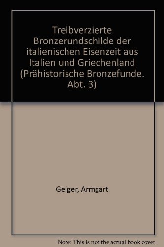 Treibverzierte Bronzerundschilde der italischen Eisenzeit aus Italien und Griechenland