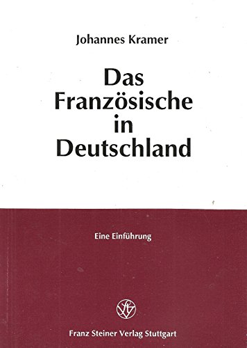 Das Franzosische in Deutschland: Eine Einfuhrung (German Edition) (9783515061483) by Kramer, Johannes