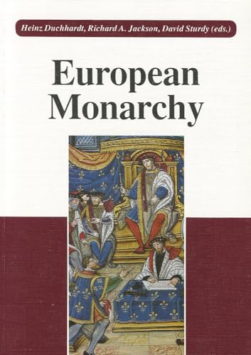 European Monarchy: Its Evolution and Practice from Roman Antiquity to Modern Times - Duchhardt, Heinz; Jackson, Richard A. (Ed)