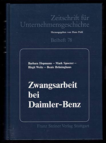 Zwangsarbeit bei Daimler-Benz. Zeitschrift für Unternehmensgeschichte / Beiheft ; 78. - Hopmann, Barbara (u.a.)