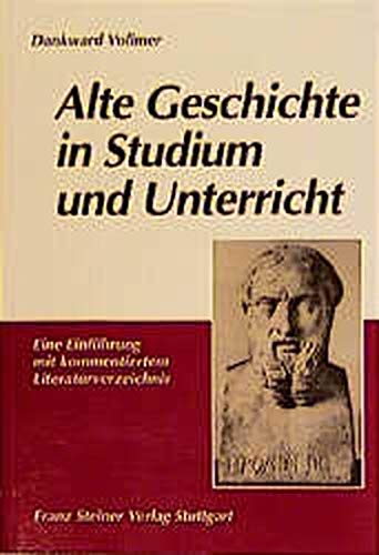 9783515064682: Alte Geschichte in Studium Und Unterricht: Eine Einfuhrung Mit Kommentiertem Literaturverzeichnis