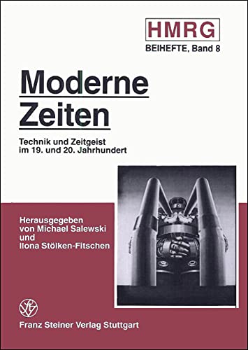 9783515065214: Moderne Zeiten: Technik Und Zeitgeist Im 19. Und 20. Jahrhundert (Historische Mitteilungen - Beihefte, 8)