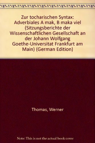 Zur tocharischen Syntax - Adverbiales A mak, B maka 'viel',: - Thomas, Werner,