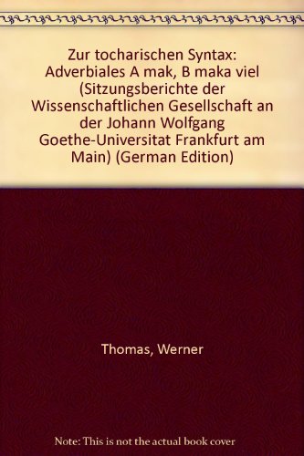 Zur tocharischen Syntax - Adverbiales A mak, B maka 'viel', - Tocharisch / Thomas, Werner,