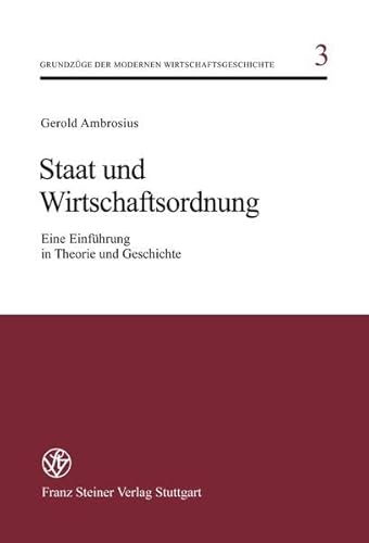 Stock image for Staat und Wirtschaftsordnung (Grundzuge Der Modernen Wirtschaftsgeschichte) for sale by medimops