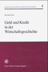 Geld und Kredit in der Wirtschaftsgeschichte (Grundzuge Der Modernen Wirtschaftsgeschichte) (German Edition) (9783515067850) by Tilly, Richard