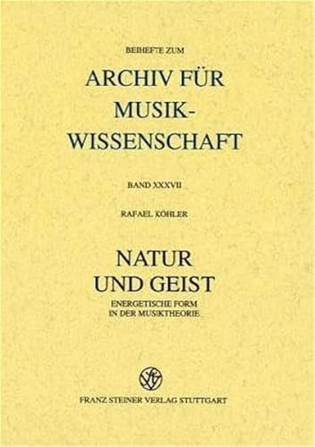 Beispielbild fr Natur und Geist. Energetische Form in der Musiktheorie. zum Verkauf von Musikantiquariat Bernd Katzbichler