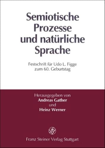 9783515069021: Semiotische Prozesse Und Naturliche Sprache: Festschrift Fur Udo L. Figge Zum 60. Geburtstag