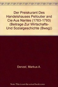 Beispielbild fr Der Preiskurant des Handelshauses Pelloutier & Cie aus Nantes (1763-1793) (Beitrge zur Wirtschafts- und Sozialgeschichte) zum Verkauf von medimops