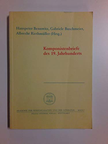 Komponistenbriefe des 19. Jahrhunderts. Bericht des Kolloquiums Mainz 1994.