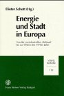 Energie und Stadt in Europa / Energy and the City in Europe Von der vorindustriellen 