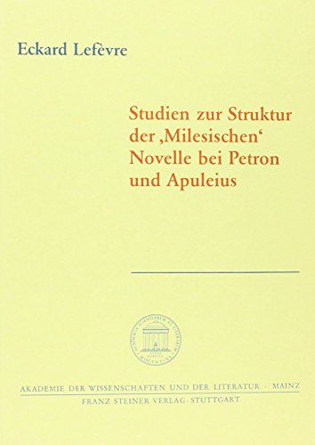 9783515071819: Studien Zur Struktur Der Milesischen Novelle Bei Petron Und Apuleius (Abhandlungen Der Geistes- Und Sozialwissenschaftlichen Klasse (Am-gs))