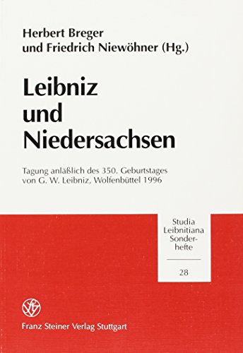 9783515072007: Leibniz Und Niedersachsen: Tagung Anlasslich Des 350. Geburtstages Von G. W. Leibniz, Wolfenbuttel 1996 (Studia Leibnitiana - Sonderhefte (Stl-so))