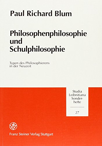 Beispielbild fr Philosophischenphilosophie und Schulphilosophie. Typen des Philosophierens in der Neuzeit zum Verkauf von Librairie Philosophique J. Vrin