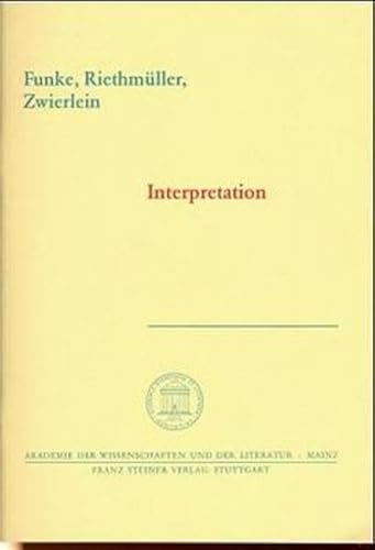 Interpretation (Abhandlungen der Akademie der Wissenschaften Und der Literatur) (German Edition) (9783515073295) by Funke, Peter; Zwierlein, Otto