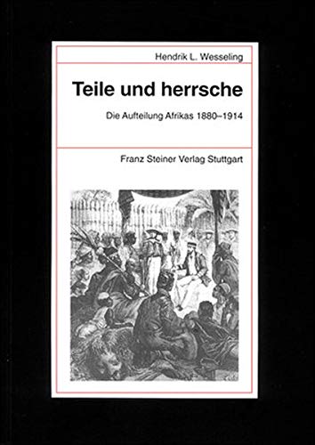 Teile und herrsche.: Die Aufteilung Afrikas 1880-1914 (Forschungen Zur Antiken Sklaverei) - Wesseling, Hendrik L.