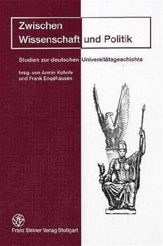 9783515075466: Zwischen Wissenschaft Und Politik: Studien Zur Deutschen Universitatsgeschichte Festschrift Fur Eike Wolgast Zum 65. Geburtstag