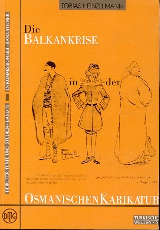 9783515076043: Die Balkankrise in der osmanischen Karikatur. Die Satirezeitschriften Karagz, Kalem und Cem 1908-1914, Bd 5