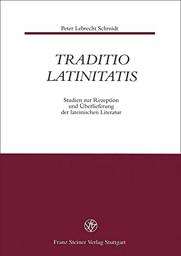 9783515076630: Traditio Latinitatis: Studien Zur Rezeption Und Uberlieferung Der Lateinischen Literatur