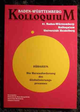 9783515077958: Sdasien - die Herausforderung des Globalisierungsprozesses: 21. Baden-Wrttemberg- Kolloquium (Beitrge zur Sdasienforschung)