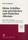 Kleine Schriften zum griechischen und römischen Altertum, Bd.1, Frühes Griechentum (Historia-Einzelschriften) - Gschnitzer, Fritz