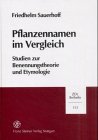 Beispielbild fr Pflanzennamen im Vergleich . Studien zur Benennungstheorie und Etymologie. zum Verkauf von Ganymed - Wissenschaftliches Antiquariat