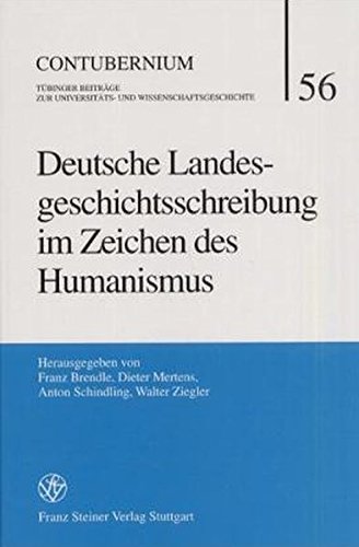 Imagen de archivo de Deutsche Landesgeschichtsschreibung im Zeichen des Humanismus. a la venta por Antiquariat Bader Tbingen