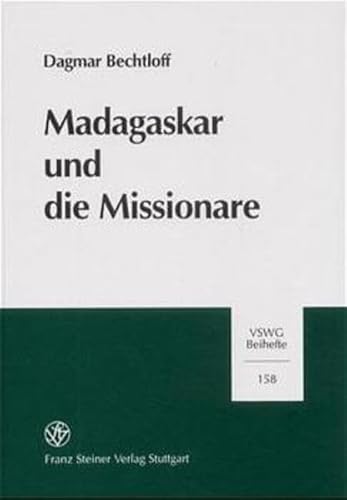 9783515078733: Madagaskar und die Missionare: Technisch-Zivilisatorische Transfers in der Fruh- und Endphase europaischer Expansionsbestrebungen: 158 (Vierteljahrschrift fur Sozial- und Wirtschaftsgeschichte)