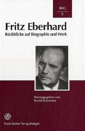 9783515078818: Fritz Eberhard: Rckblicke auf Biographie und Werk: Ruckblicke Auf Biographie Und Werk: 9 (Beitrage Zur Kommunikationsgeschichte (Bkg))